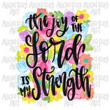 The Joy Of The Lord Is My Strength