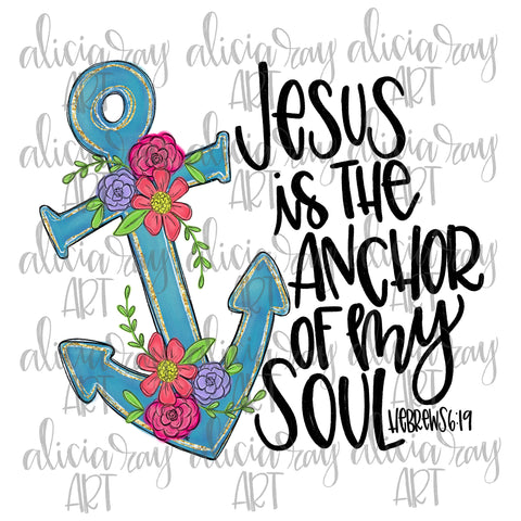 Jesus Is The Anchor Of My Soul