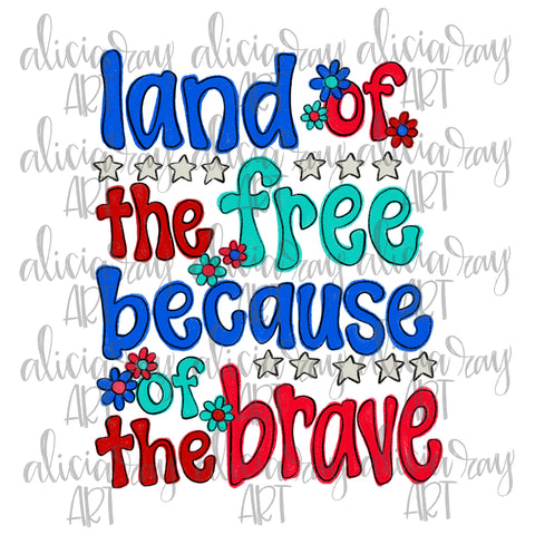 Land of the Free Because of the Brave