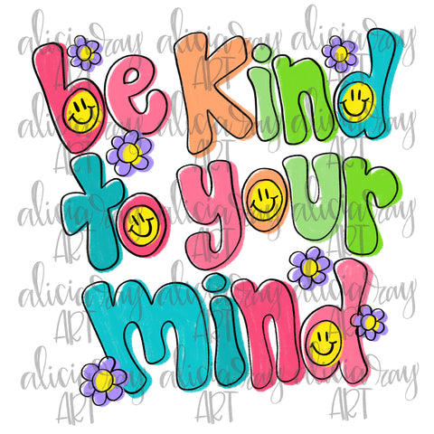 Be Kind To Your Mind