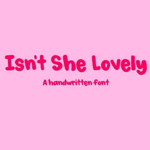 Isn't She Lovely Font