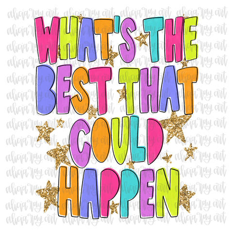 What's The Best That Could Happen