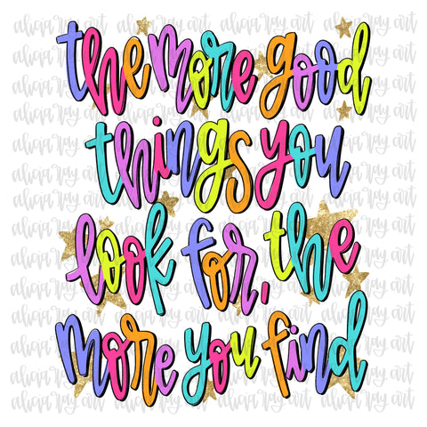 The More Good Things You Look For The More You Find