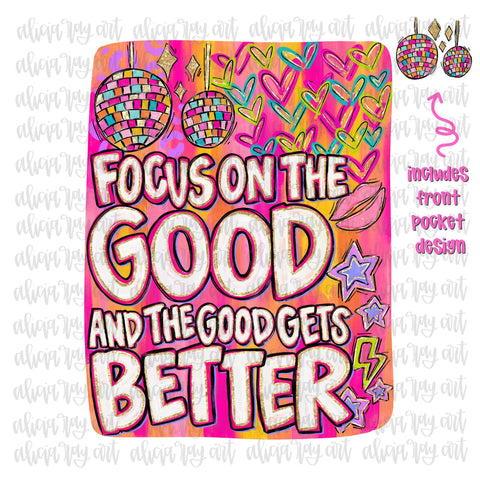 Focus On The Good