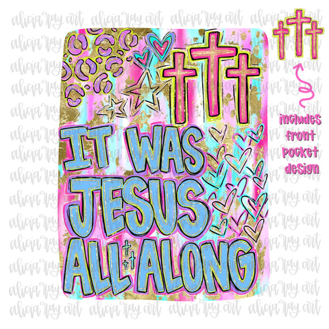 It Was Jesus All Along