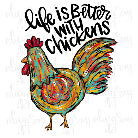 Life Is Better With Chickens