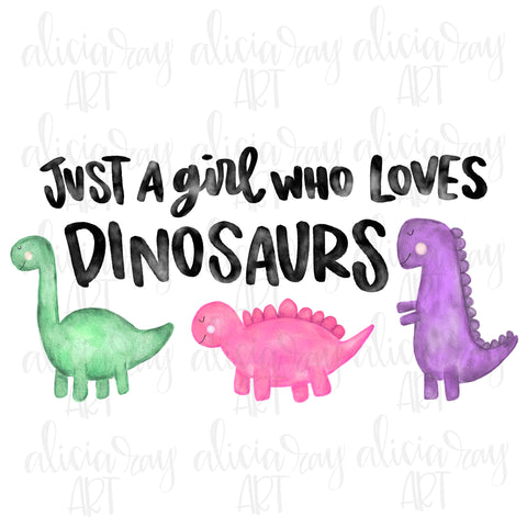 Just A Girl Who Loves Dinosaurs