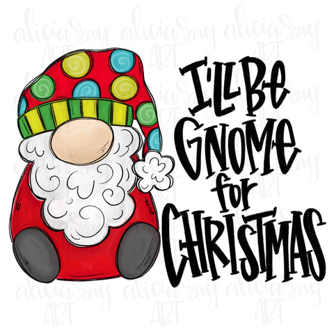 I'll Be Gnome For Christmas