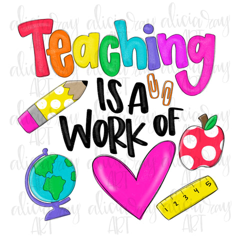 Teaching Is A Work Of Heart