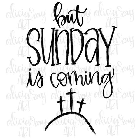 But Sunday Is Coming