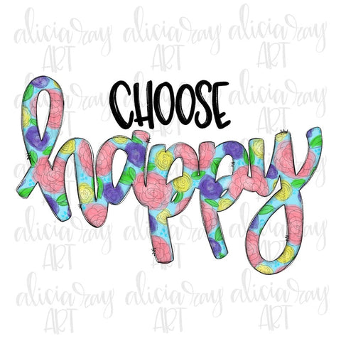 Choose Happy Floral Lettering