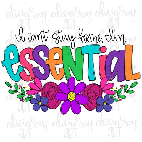 I Can't Stay Home I'm Essential