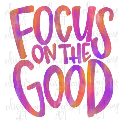 Focus On The Good