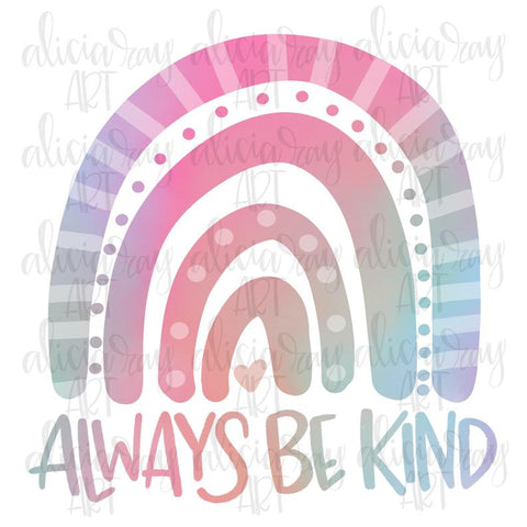 Always Be Kind Rainbow