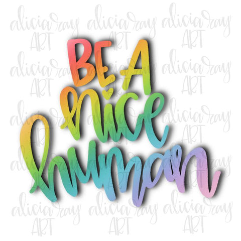Be A Nice Human