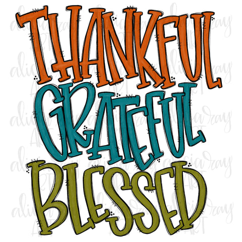 Thankful Grateful Blessed